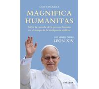 Magnifica Humanitas. Sobre la custodia de la persona humana en el tiempo de la inteligencia artificial (Documentos MC)