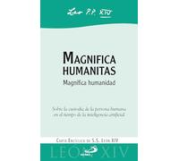 Magnifica humanitas: Sobre la custodia de la persona humana en el tiempo de la inteligencia artificial (Encíclicas y Documentos)