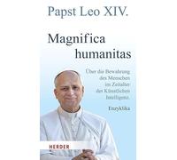 Magnifica humanitas: Über die Bewahrung des Menschen im Zeitalter der Künstlichen Intelligenz. Enzyklika
