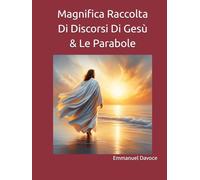 Magnifica Raccolta Di Discorsi Di Gesù & Le Parabole