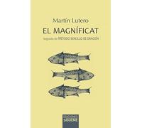 Magnificat, El. M. Lutero: Seguido de Método sencillo de oración: 45 (Ichthys)