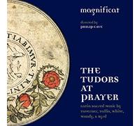 Magnificat - Tudors at Prayer
