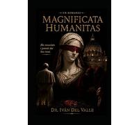 Magnificata Humanitas: Un Romanzo