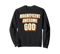 Magnificent Awesome God For Christian Men Women Kids Sudadera