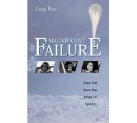 Magnificent Failure: Free Fall from the Edge of Space
