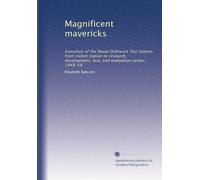 Magnificent mavericks: transition of the Naval Ordnance Test Station from rocket station to research, development, test, and evaluation center, 1948-58