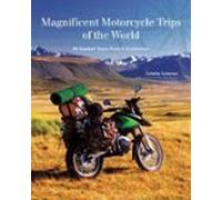 Magnificent Motorcycle Trips Of The World (ebook)