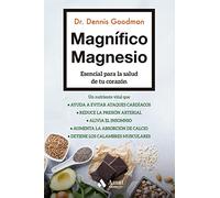 Magnifico Magnesio - Esencial Para La Salud De Tu Corazon: Esencial para la salud de tu corazón (COCINA Y SALUD)