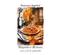 Magnifico Rettore, ecco a lei le tagliatelle