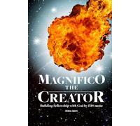 Magnifico The Creator: Building Fellowship with God by His name