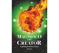 Magnifico The Creator (Volume 10): Exploring the Divine Essence