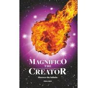Magnifico The Creator (Volume 8): Discover The Infinite