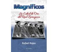 magníficos: la edad de oro del real zaragoza