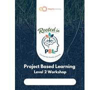 Magnify Learning's Rooted in PBL: Level 2 Workbook (Magnify Learning PBL Workshops)