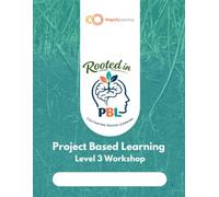 Magnify Learning's Rooted in PBL: Level 3 Workbook (Magnify Learning PBL Workshops)