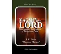 Magnify the Lord: Understanding the Dynamics of Worship and Praise: 4 (Mikhtam Music Worship)