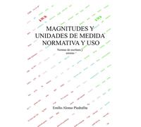 Magnitudes y unidades de medida, normativa y uso | Emilio Alonso Piedrafita