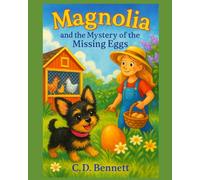 Magnolia and the Mystery of the Missing Eggs (Magnolia the Mischievous)