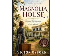 Magnolia House: A Heartwarming Historical Novel of Found Family, Long-Buried Secrets, Courage, and Hope During the Great Depression