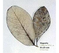 Magnolia - It's All Vain
