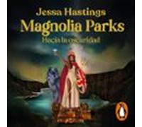 Magnolia Parks. Hacia La Oscuridad (universo Magnolia Parks 5) (audiol