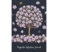 Magnolia Reflections Journal: Elegant Blooming Tree Notebook for Inspiration & Mindfulness