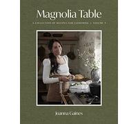 Magnolia Table, Volume 3: A Collection of Recipes for Gathering - Inglés