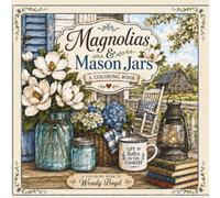 Magnolias & Mason Jars: Southern Charm Adult Coloring Book