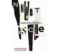 Magnum in parvo: Una filosofía en compendio (El libro de bolsillo - Bibliotecas de autor - Biblioteca Nietzsche)