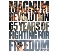 Magnum Revolution /anglais: 65 Years of Fighting for Freedom