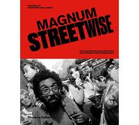 Magnum Streetwise. The Ultimate Collection: The Ultimate Collection of Street Photography