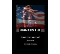 Magnus 1.0: Book Five In The Creed's Lake MC Series