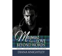 Magnus and a Love Beyond Words: A Scottish Time Travel Love Story (Kaitlyn and the Highlander)