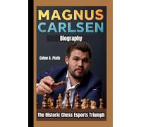 MAGNUS CARLSEN BIOGRAPHY: The Historic Chess Esports Triumph