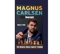 MAGNUS CARLSEN BIOGRAPHY: The Historic Chess Esports Triumph