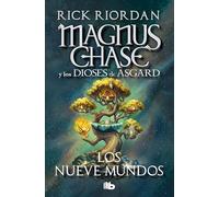 Magnus Chase y los nueve mundos / 9 From the Nine Worlds: 4 (Serie Magnus Chase y los Dioses de Asgard / Magnus Chase and the Gods of Asgard Series)