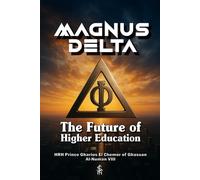 Magnus Delta: The Future of Higher Education (The Logos One Series: The Future of Education)