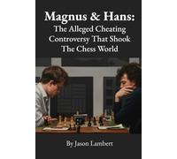 Magnus & Hans: The Alleged Cheating Controversy That Shook The Chess World
