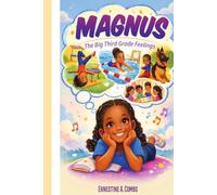 Magnus: The Big Third Grade Feelings: 1 (The Magnus Series)