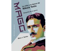 Mago - La Vida Y La Epoca De Nikola Tesla