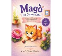 Magò! The Curious Kitten: A sweet and funny tale about friendship and little adventures