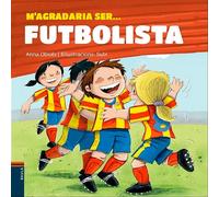 M'agradaria ser... Futbolista: 7