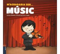 M'agradaria ser ... MÚSIC: 5