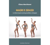 Magri e grassi. Le vittime di questa società grassofobica e obesogena