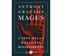 Magus. L'arte della magia nel Rinascimento (I Robinson. Letture)
