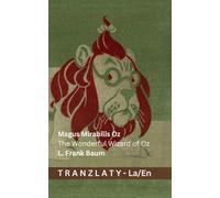 Magus Mirabilis Oz / The Wonderful Wizard of Oz: Tranzlaty Latina English