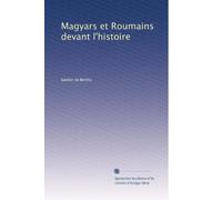 Magyars et Roumains devant l'histoire