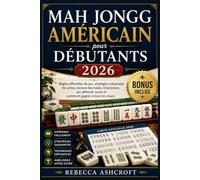 Mah Jongg américain pour débutants 2026: Règles officielles du jeu, stratégies nationales de cartes, lecture des tuiles, Charleston, jeu défensif, score et comment gagner à tous les coups