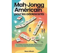 Mah-jongg Américain Pour Les Adolescents: Des stratégies amusantes, des défis stimulants pour le cerveau et des règles faciles pour les jeunes joueurs
