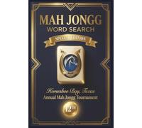 Mah Jongg Word Search: Special Edition, Horseshoe Bay, Texas, Annual Mah Jongg Tournament, word search, more than 50 puzzles, plus mahjong coloring ... holidays, mahjong swag bags, or just relaxing